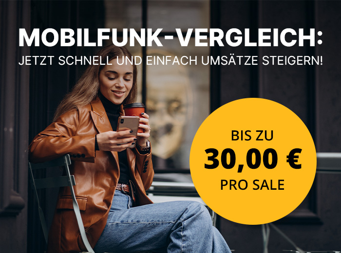 Mobilfunk-Vergleich: So einfach verdienen Sie bis zu 30,00 € pro Sale!